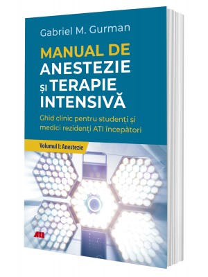 Manual de anestezie şi terapie intensivă. Volumul I: Anestezie