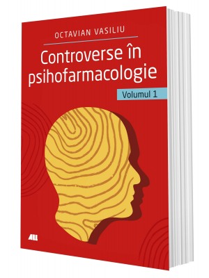 Controverse în psihofarmacologie – vol. 1