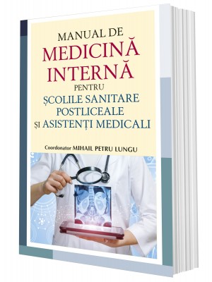 Manual de medicină internă pentru școlile sanitare postliceale și asistenți medicali