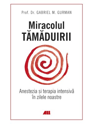 Miracolul tămăduirii. Anestezia și terapia intensivă în zilele noastre