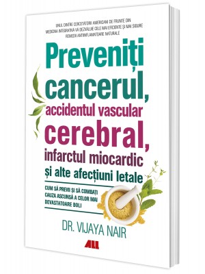 Preveniți cancerul, accidentul vascular cerebral, infarctul miocardic și alte afecțiuni letale